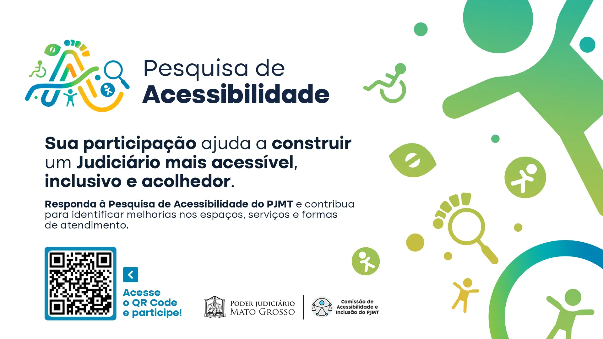 Card institucional divulga Pesquisa de Acessibilidade do PJMT. Texto convida à participação e destaca inclusão. QR Code permite acesso rápido à pesquisa.