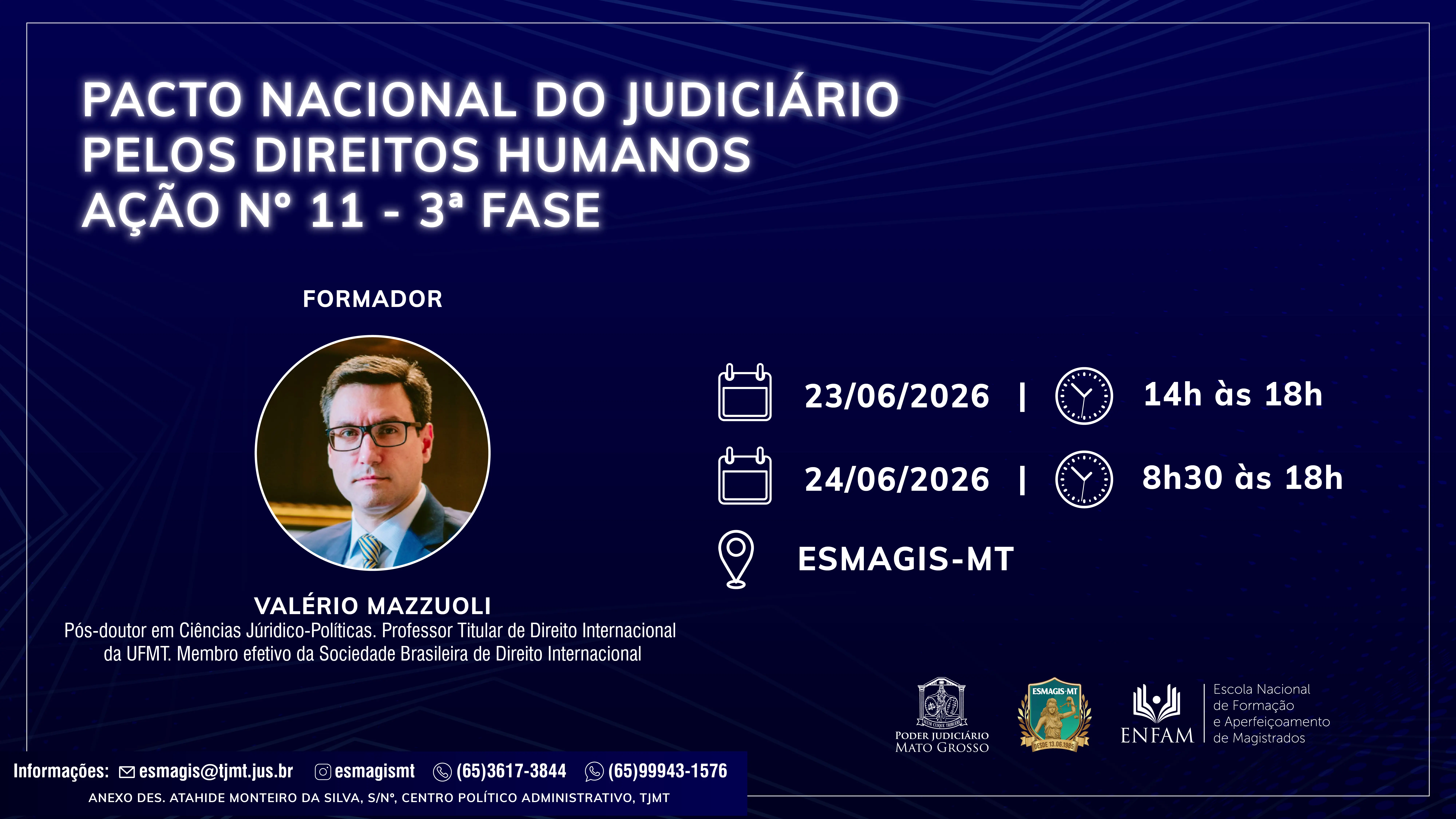 Cartaz azul-escuro sobre o Pacto Nacional do Judiciário pelos Direitos Humanos. À esquerda, foto do formador Valério Mazzuoli. À direita, datas (23 e 24/06/2026), horários e local na ESMAGIS-MT.